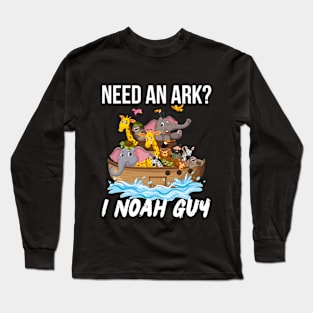 Need an Ark I Noah Guy Funny Pun Humor Christian Long Sleeve T-Shirt